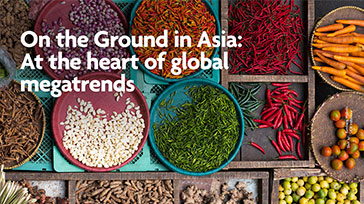 On the Ground in Asia: At the heart of global megatrends