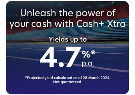 Unleash the power of your cash with Cash+ Xtra
